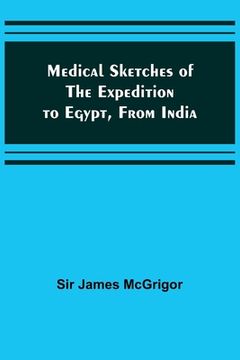 portada Medical Sketches of the Expedition to Egypt, from India 