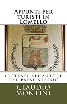 portada Appunti per Turisti in Lomello: (Dettati All'autore dal Paese Stesso (in Italian)