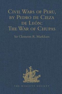 portada Civil Wars of Peru, by Pedro de Cieza de León (Part IV, Book II): The War of Chupas (in English)