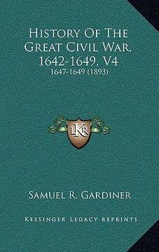 portada history of the great civil war, 1642-1649, v4: 1647-1649 (1893) (en Inglés)