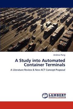 portada a study into automated container terminals (in English)