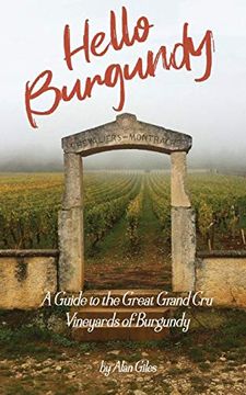 portada Hello Burgundy: A Guide to the Great Grand cru Vineyards of Burgundy (Hello Wine Books) (en Inglés)