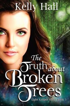 portada The Truth about Broken Trees (en Inglés)