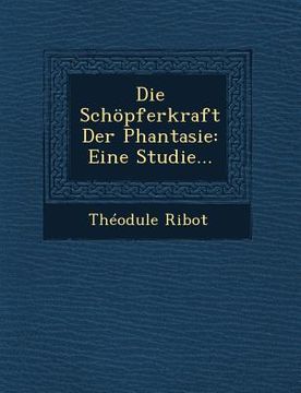 portada Die Schopferkraft Der Phantasie: Eine Studie... (en Alemán)