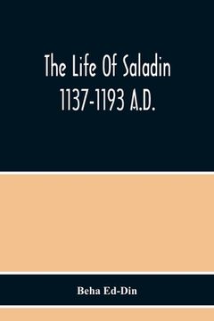 portada The Life Of Saladin 1137-1193 A.D. (en Inglés)