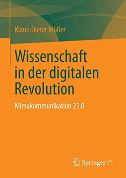 portada Wissenschaft in der Digitalen Revolution: Klimakommunikation 21. 0 (en Alemán)