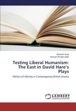 portada Testing Liberal Humanism: The East in David Hare's Plays