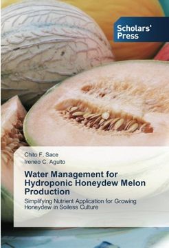 portada Water Management for Hydroponic Honeydew Melon Production: Simplifying Nutrient Application for Growing Honeydew in Soiless Culture