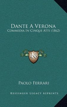 portada Dante a Verona: Commedia in Cinque Atti (1862) (in Spanish)