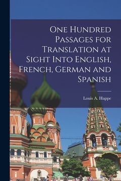 portada One Hundred Passages for Translation at Sight Into English, French, German and Spanish (en Inglés)