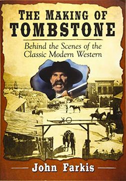 portada The Making of Tombstone: Behind the Scenes of the Classic Modern Western 