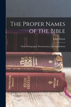 portada The Proper Names of the Bible: Their Orthography, Pronunciation, and Signification (in English)