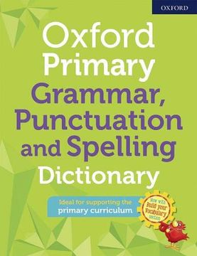 portada Oxford Primary Grammar Punctuation and Spelling Dictionary (Oxford Primary Dictionary) (en Inglés)