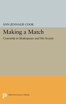 portada Making a Match: Courtship in Shakespeare and his Society (Princeton Legacy Library) (en Inglés)
