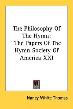 portada the philosophy of the hymn: the papers of the hymn society of america xxi (en Inglés)