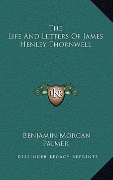 portada the life and letters of james henley thornwell (en Inglés)