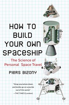 portada How to Build Your own Spaceship: The Science of Personal Space Travel (in English)