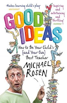 portada Good Ideas: How to Be Your Child's (and Your Own) Best Teacher