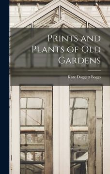 portada Prints and Plants of Old Gardens (en Inglés)