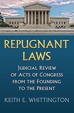 portada Repugnant Laws: Judicial Review of Acts of Congress From the Founding to the Present (Constitutional Thinking) (en Inglés)