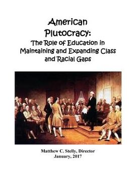 portada American Plutocracy: The Role of Education in Maintaining Class and Racial Divisions (in English)
