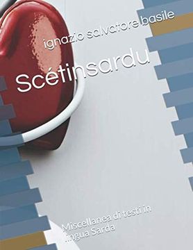 portada Scétinsardu: Miscellanea di Testi in Lingua Sarda (1) (en Italiano)