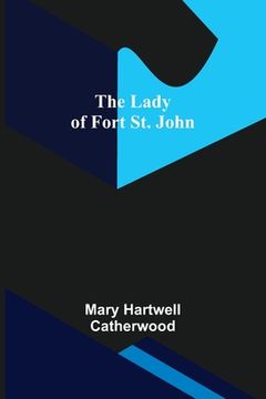 portada The Lady of Fort St. John (in English)