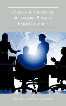 portada mastering the art of sustainable business competitiveness (en Inglés)