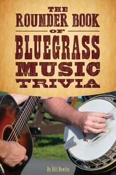 portada The Rounder Book of Bluegrass Music Trivia (en Inglés)
