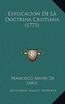 Libro Explicacion De La Doctrina Cristiana (1773) Explicacion De La ...