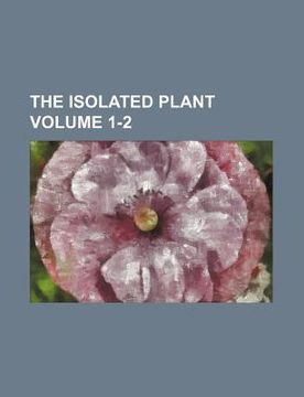 portada the isolated plant volume 1-2