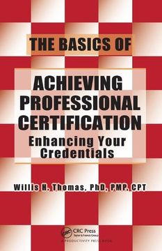 portada The Basics of Achieving Professional Certification: Enhancing Your Credentials (en Inglés)
