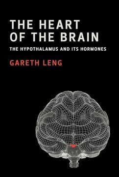 portada The Heart of the Brain: The Hypothalamus and its Hormones (en Inglés)