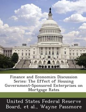 portada Finance and Economics Discussion Series: The Effect of Housing Government-Sponsored Enterprises on Mortgage Rates (in English)