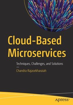 portada Cloud-Based Microservices: Techniques, Challenges, and Solutions (en Inglés)