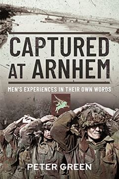 portada Captured at Arnhem: Men's Experiences in Their Own Words (en Inglés)