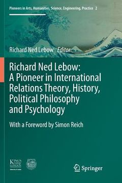 portada Richard Ned Lebow: A Pioneer in International Relations Theory, History, Political Philosophy and Psychology (en Inglés)