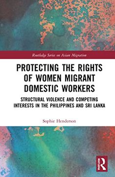 portada Protecting the Rights of Women Migrant Domestic Workers (Routledge Series on Asian Migration) (en Inglés)