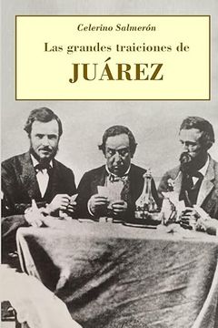 portada Las grandes traiciones de Juárez (in Spanish)