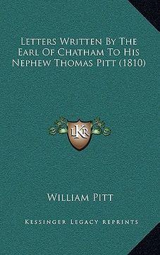 portada letters written by the earl of chatham to his nephew thomas pitt (1810) (en Inglés)