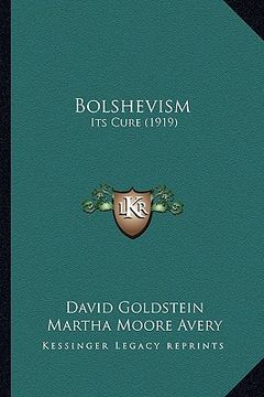 portada bolshevism: its cure (1919) (en Inglés)