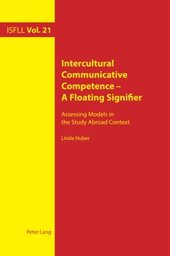 portada Intercultural Communicative Competence - A Floating Signifier: Assessing Models in the Study Abroad Context (en Inglés)