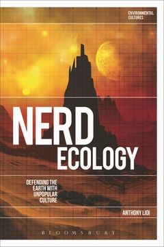 portada Nerd Ecology: Defending the Earth with Unpopular Culture (en Inglés)