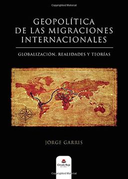portada Geopolítica de las Migraciones Internacionales: Globalización, Realidades y Teorías