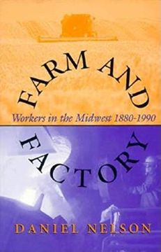 portada Farm and Factory: Workers in the Midwest 1880–1990 (Midwestern History and Culture) 