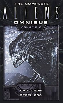 portada The Complete Aliens Omnibus: Volume six (Cauldron, Steel Egg) 