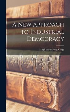 portada A New Approach to Industrial Democracy (en Inglés)