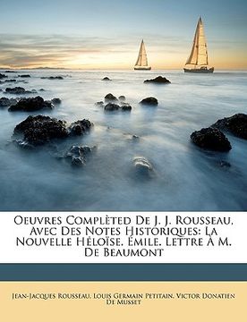 portada Oeuvres Complted de J. J. Rousseau, Avec Des Notes Historiques: La Nouvelle Hlose. Mile. Lettre M. de Beaumont (in French)