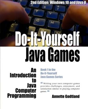 portada Do-It-Yourself Java Games: An Introduction to Java Computer Programming (Volume 1) (en Inglés)