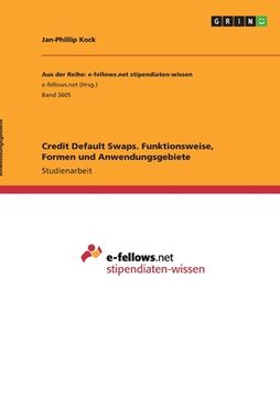 portada Credit Default Swaps. Funktionsweise, Formen und Anwendungsgebiete (en Alemán)